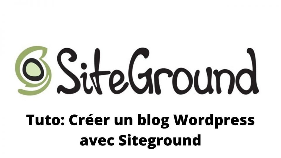 créer et réussir un blog WordPress avec Siteground